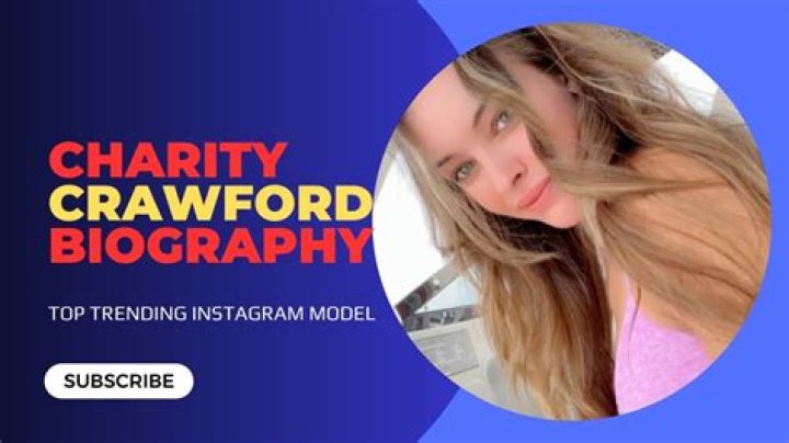 Charity Crawford Height, Weight, Net Worth, Age, Birthday, Wikipedia, Who, Instagram, Biography